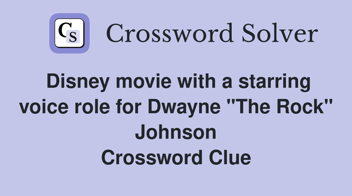 Disney movie with a starring voice role for Dwayne "The Rock" Johnson